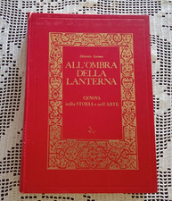 All'ombra della Lanterna. Genova nella Storia e nell'Arte. Orlando Grosso. 1967.
