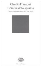 Tirannia dello sguardo. Corpo
