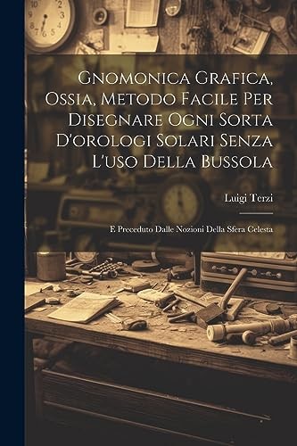 Terzi gnomonica grafica - gnomonica,