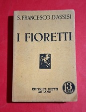 San Francesco D 'Assisi "I FIORETTI " - INTONSO! - Editrice Bietti Milano 1933 