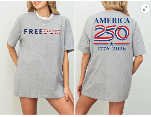 Freedom america 250 shirt - freedom,