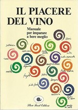 Libro - Il piacere del vino. Manuale per imparare a bere meglio - Gho, Paola
