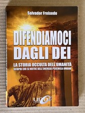 Salvador Freixedo - DIFENDIAMOCI DAGLI DEI storia occulta dell'umanità - Uno