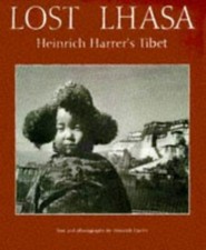 Lost Lhasa: Heinrich Harrer's