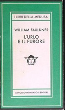L' URLO E IL FURORE FAULKNER WILLIAM MONDADORI 1980 I LIBRI DELLA MEDUSA