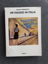 UN VIAGGIO IN ITALIA 1981- 1983 GUIDO CERONETTI EINAUDI SAGGI 656 -- 1983