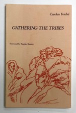 Carolyn Forche / Gathering the