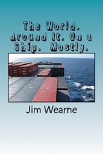 The World. Around It. On a Ship. Mostly.