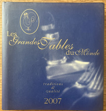 LES GRANDES TABLES DU MONDE-TRADITIONS & QUALITE - 2007