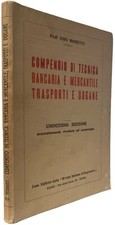 Libro COMPENDIO DI TECNICA BANCARIA E MERCANTILE TRASPORTI E DOGANE Ugo Monetti