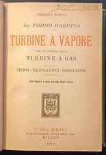 MANUALI HOEPLI: GARUFFA, TURBINE A VAPORE. 1 ED 1919