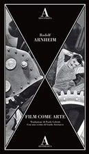 film come arte (trad Gobetti) arnheim rudolf 8884167655