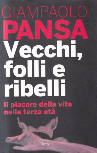 Vecchi folli ribelli - vecchi, e