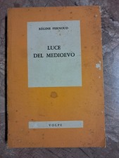 REGINE PERNOUD - LUCE DEL MEDIOEVO - VOLPE - 1978