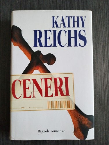 Ceneri kathy reichs - reichs, narrativa