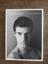 ROBERTO BOLLE: LA MIA DANZA (LIBRO E DVD IN COFANETTO).ILLUSTRATO