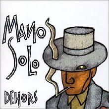 Dehors von Mano Solo | CD |