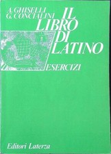 IL LIBRO DI LATINO. ESERCIZI GHISELLI - CONCIALINI LATERZA 1988  BROSSURA
