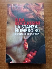 ILDA BOCCASSINI- LA STANZA NUMERO 30, CRONACHE DI UNA VITA- FELTRINELLI - 2021-V