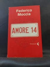 Amore 14. Libro di Federico Moccia, Feltrinelli anno 2008,