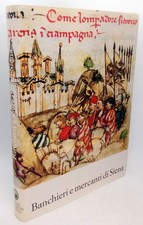 Banchieri e mercanti di Siena. Franco Cardini Cassandro Cipolla Monte dei Paschi