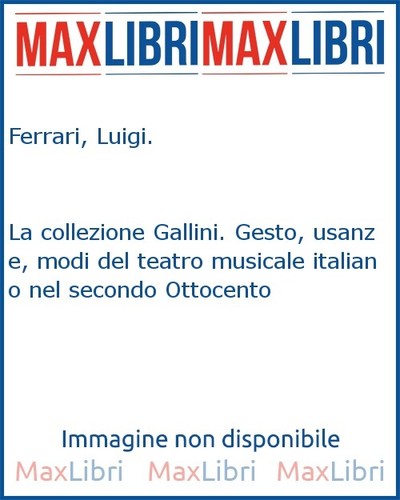 Collezione gallini gesto - gallini.,