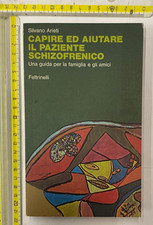SILVANO ARIETI CAPIRE ED AIUTARE IL PAZIENTE SCHIZOFRENICO FELTRINELLI+SDA