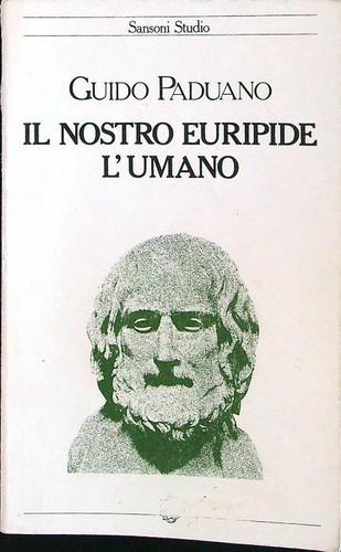 Nostro euripide l umano - euripide,, l'umano