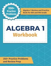 Algebra 1 Workbook: 350+ Practice Problems and Review Prep