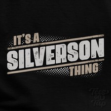 IT'S A SILVERSON THING T-SHIRT