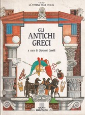 Ns - GLI ANTICHI GRECI - Giovanni Caselli - ed. Giunti Marzocco 1990