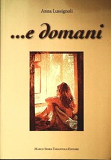 E DOMANI - ANNA LUSIGNOLI -
