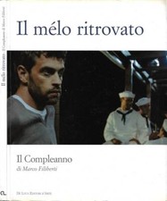 Il mélo ritrovato. Il Compleanno di Marco Filiberti /Melodrama Regained. David's