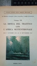 La Marina Italiana della Marina Militare. Volume VII. La difesa del traffico ...