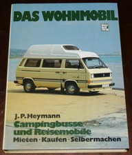 Das Wohnmobil Handbuch mit VW Bus T3 / Westfalia Joker, VW LT, Mercedes, Ford