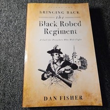 Bringing Back the Black Robed Regiment: Preachers Who Will Fight VOLUME 2