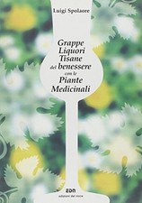 Grappe, liquori, tisane del benesse..., Spolaore, Luigi