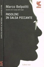 Pasolini in salsa piccante. . Belpoliti Marco. 2010. .