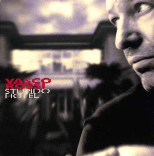 Vasco rossi stupido hotel - vasco,