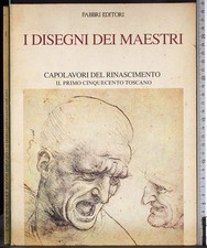 I DISEGNI DEI MAESTRI. CAPOLAVORI DEL RINASCIMENTO. FORLANI TEMPESTI. FABBRI.
