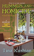 HUMMUS AND HOMICIDE (A KEBAB KITCHEN MYSTERY) By Tina Kashian **BRAND NEW**