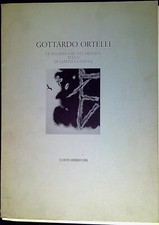  Gottardo Ortelli: le disarmonie del mondo