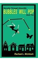 BUBBLES WILL POP (SECURITY THROUGH ABSURDITY) By Rachael L Mcintosh - Hardcover