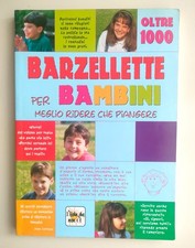 Oltre 1000 barzellette per bambini - Meglio ridere che piangere