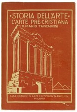 STORIA DELL'ARTE. Volume I: L'ARTE PRE-CRISTIANA. Nell'Egitto - nella Caldea - N