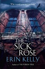 The Sick Rose by Kelly, Erin Hardback Book The Cheap Fast Free Post