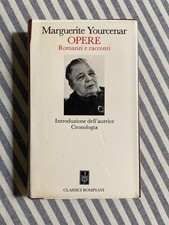 Marguerite Yourcenar - OPERE. Romanzi e Racconti - Bompiani Classici 1988