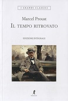 Tempo ritrovato proust - il,