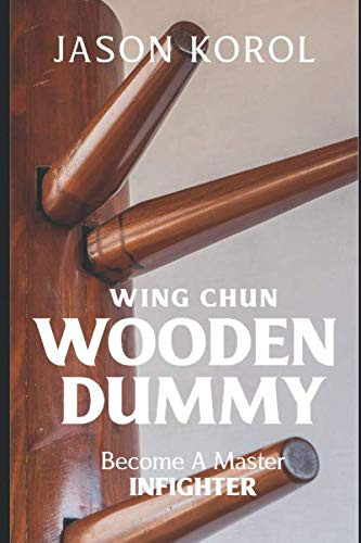 Wing chun wooden dummy become - chun,