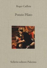 PONZIO PILATO  - CAILLOIS